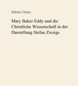 Mary Eddy Baker und die Christliche Wissenschaft in der Darstellung Stefan Zweigs