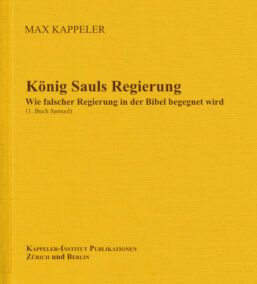 König Sauls Regierung. Wie falscher Regierung in der Bibel begegnet wird.